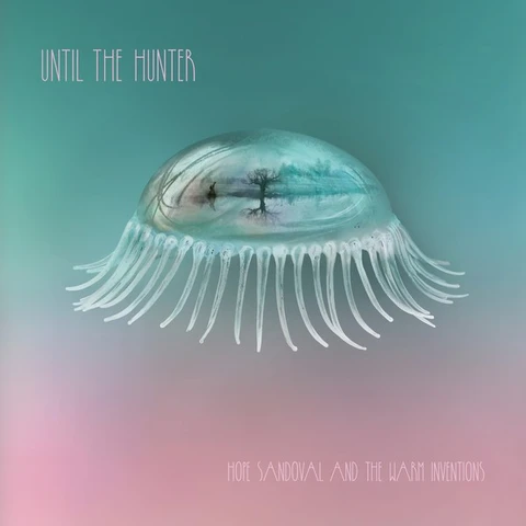 Hope Sandoval and the Warm Inventions Until the Hunter (LP) 