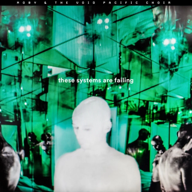 Moby & The Void Pacific Choir These Systems Are Failing (LP) 