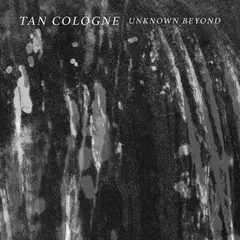 Tan Cologne Unknown Beyond (LP)