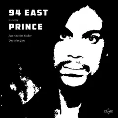 94 East feat. Prince Just Another Sucker / One Man Jam (12")