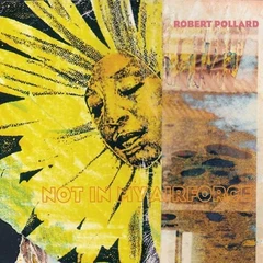 Robert Pollard Not In My Airforce (LP+7")
