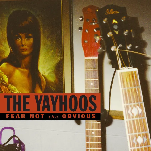 The Yayhoos Fear Not The Obvious - LTD (LP) 