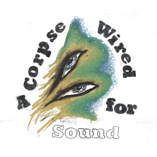 Merchandise A Corpse Wired For Sound (LP)