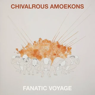 Chivalrous Amoekons Fanatic Voyage (LP) 