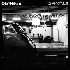 Otis Wilkins Power Of Stuff - LTD (LP)