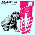 Against Me! Shape Shift With Me (LP)