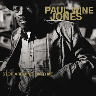 Paul 'Wine' Jones Stop Arguing Over Me (LP) 