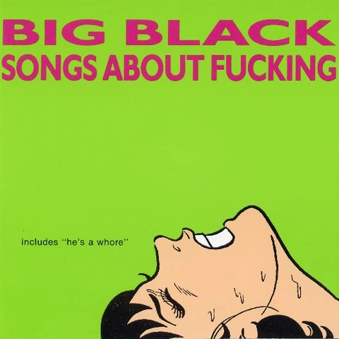 Big Black Songs About Fucking (LP) 