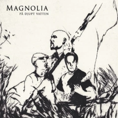 Magnolia På Djupt Vatten (LP)