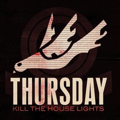 Thursday Kill The House Lights (LP)