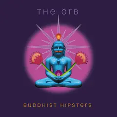 The Orb Buddhist Hipsters (2LP)