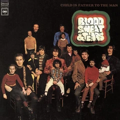 Blood, Sweat &amp; Tears Child Is Father To The Man (LP)