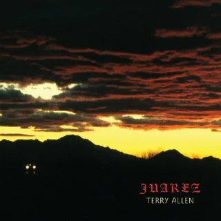 Terry Allen Juarez (2LP)