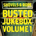 Shovels &amp; Rope Busted Jukebox: Vol. 1 (LP)