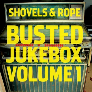 Shovels &amp; Rope Busted Jukebox: Vol. 1 (LP)