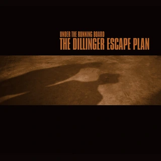 The Dillinger Escape Plan Under the Running Board (10'')