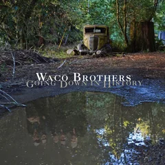 Waco Brothers Going Down In History (LP)