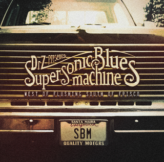 Supersonic Blues Machine West Of Flushing, South Of Frisco (2LP)