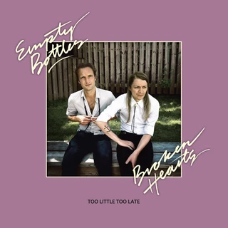 Empty Bottles Broken Hearts Too Little Too Late (LP+CD)