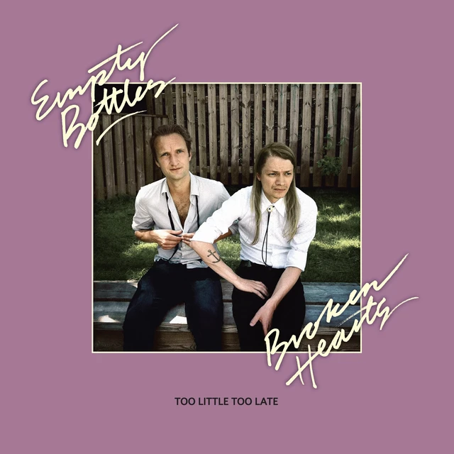 Empty Bottles Broken Hearts Too Little Too Late (LP+CD) 