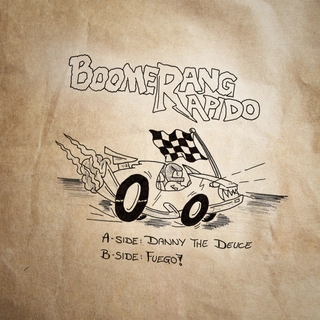Boomerang Rapido Danny the Deuce / Fuego! (7'')