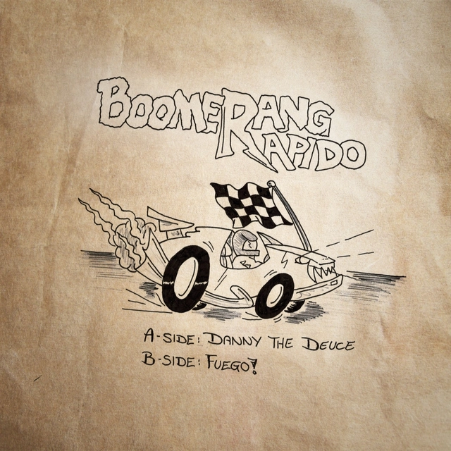 Boomerang Rapido Danny the Deuce / Fuego! (7'') 