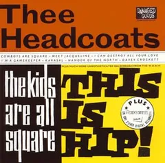 Thee Headcoats The Kids Are All Square-This Is Hip (LP)