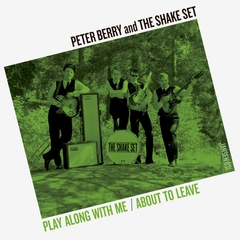 Peter Berry &amp; The Shake Set Play Along With Me (7'')