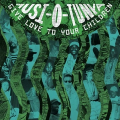 Musi-O-Tunya Give Love to Your Children (LP)