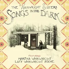 Wainwright Sisters Songs In The Dark (2LP)