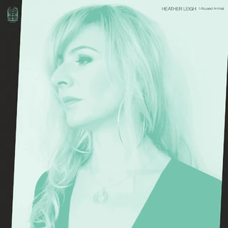 Heather Leigh I Abused Animal (LP) 