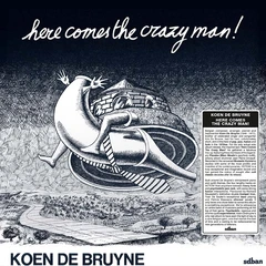 Koen De Bruyne Here Comes The Crazy Man (LP)