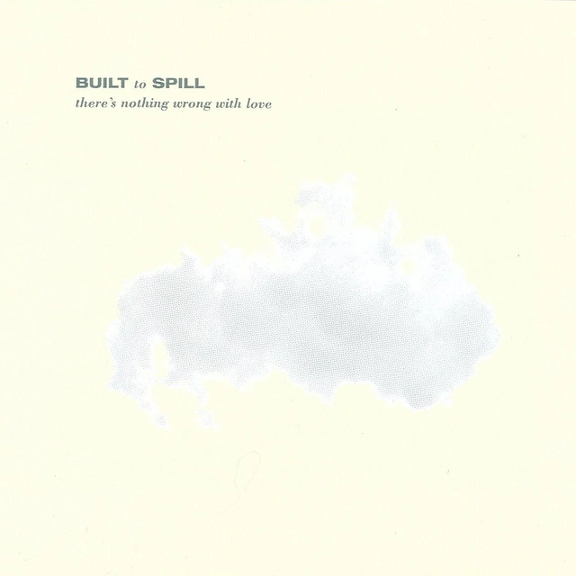 Built To Spill There's Nothing Wrong With Love (LP) 