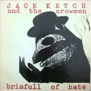 Jack Ketch & the Crowmen Brimfull of Hate (LP) 