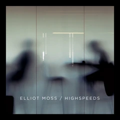 Elliot Moss Highspeeds (LP)