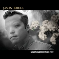 Jason Isbell Something More Than Free: 10 Year… (2LP)