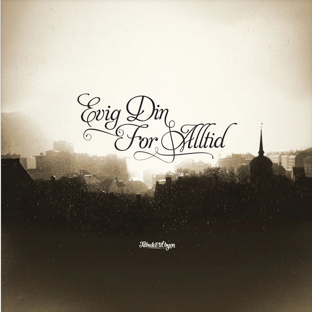 Evig Din For Alltid Tilbake Til Byen (LP) 