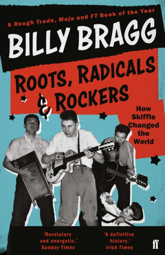 Billy Bragg Roots, Radicals &amp; Rockers (BOK)