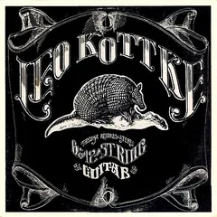 Leo Kottke 6 and 12 String Guitar (LP)