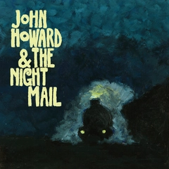 John Howard &amp; The Night Mail John Howard &amp; The Night Mail (LP)