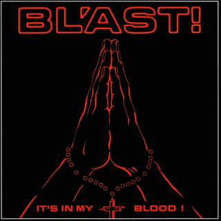 Bl'ast It's In My Blood (LP)