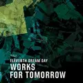 Eleventh Dream Day Works For Tomorrow (LP)