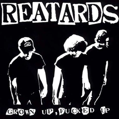 Reatards Grown Up Fucked Up (LP)