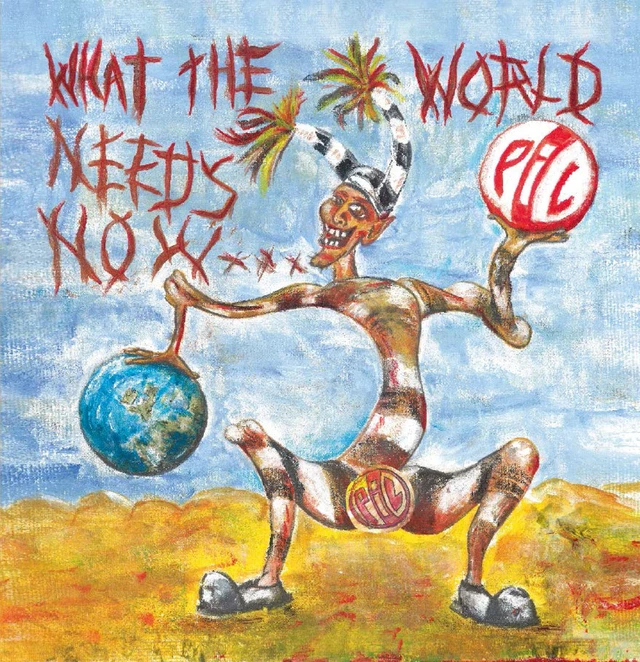 Public Image Ltd (PiL) What The World Needs Now (LP) 