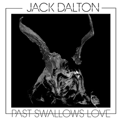 Jack Dalton Past Swallows Love (LP)