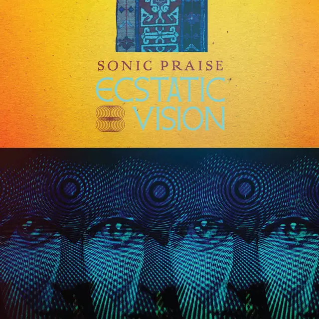 Ecstatic Vision Sonic Praise (LP) 