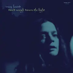 Meg Baird Don't Weigh Down the Light (LP)