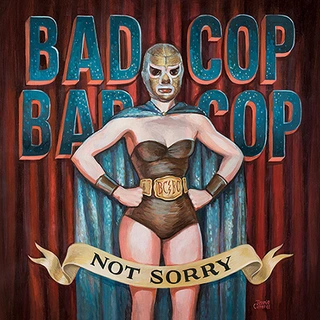 Bad Cop / Bad Cop Not Sorry (LP) 
