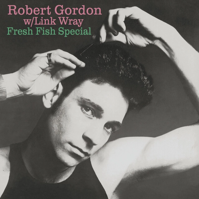 Robert Gordon Fresh Fish Special (LP) 