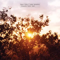 Kurt Vile / Luke Roberts Classic Love (EP) (LP)